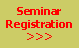 Caixa de texto: Seminar 
Registration >>>